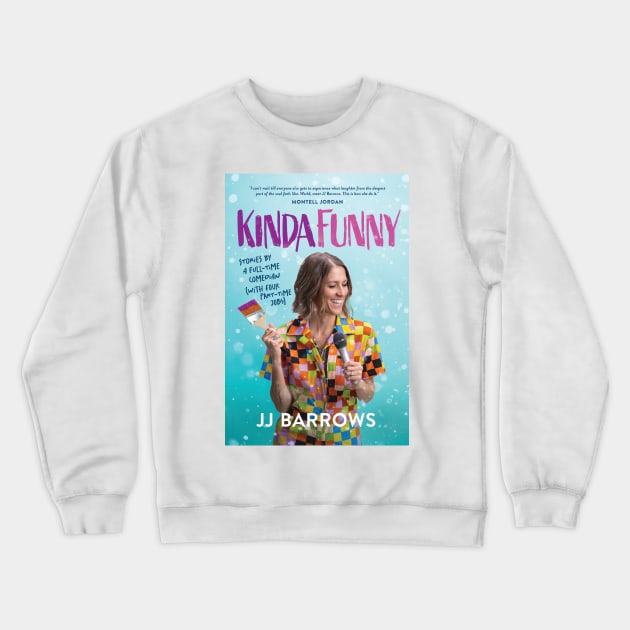 KINDA FUNNY Crewneck Sweatshirt by JJ Barrows 